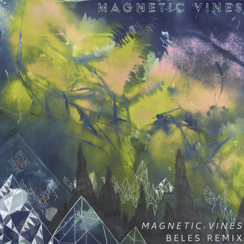 Magnetic Vines Beles Remix